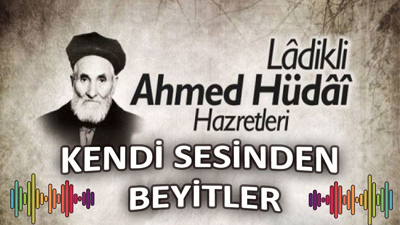Ladikli Ahmet Hüdayi Hazretleri Beyitleri | Hikmetli Sözleri