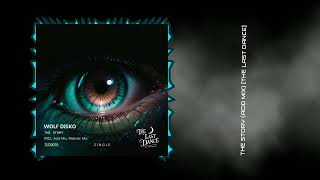 Wolf Disko - The Story (Acid Mix) [The Last Dance]