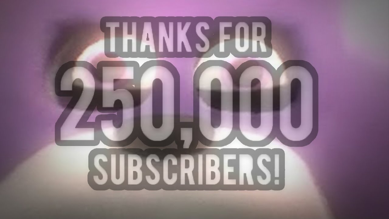 so guys we did it we reached a quarter of a million subscribers