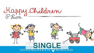 Happy Children -  P. Lion (Van Edelsteyn Remix 2020)