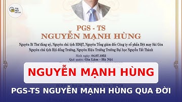 Phó Giáo sư - Tiến sĩ Nguyễn Mạnh Hùng qua đời