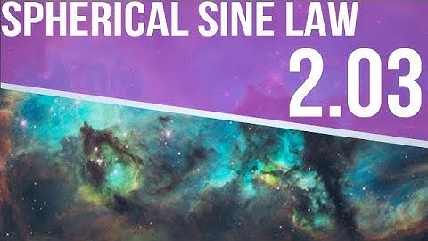 Astrophysics 2.03 - Spherical Sine Law