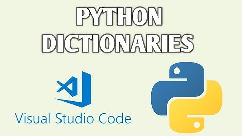 Python Dictionaries | How to use Dictionaries in python vs code  Step by Step Tutorial