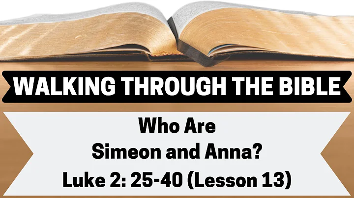 Who Are Simeon and Anna? [Luke 2:25-40][Lesson 13][WTTB]