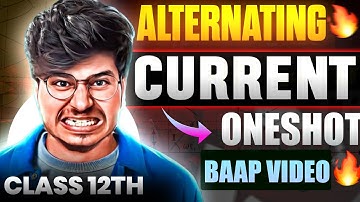 ALTERNATING CURRENT ONE SHOT🔥COMPLETE CHAPTER FOR BOARDS 2024-2025 || AC ONE SHOT CLASS 12th