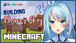 【MINECRAFT】 Building a Flower Shop?! 【NIJISANJI ID】