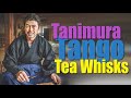 Tanimura Tango Tea Whisks 谷村 茶筅