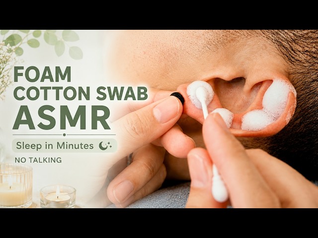 Foam Cotton Swab ASMR 😴 Sleep in Minutes | No Talking