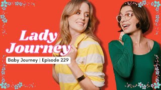 Baby Journey | Ep 229 | Lady Journey Podcast