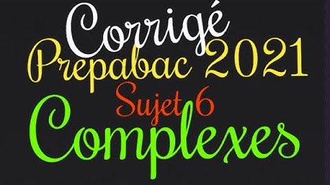 Corrigé complexes sujet 6prepabac 2021 2 bac  sm