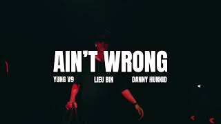 Liêu Bin - AIN’T WRONG (ft. Yung V9 & Danny Hunnid) [Official Visualizer]