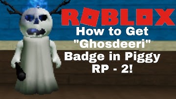 How to Get "Ghosdeeri" Badge in Roblox Piggy RP - 2