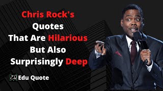Chris Rock Quotes That Are Hilarious But Also Surprisingly Deep