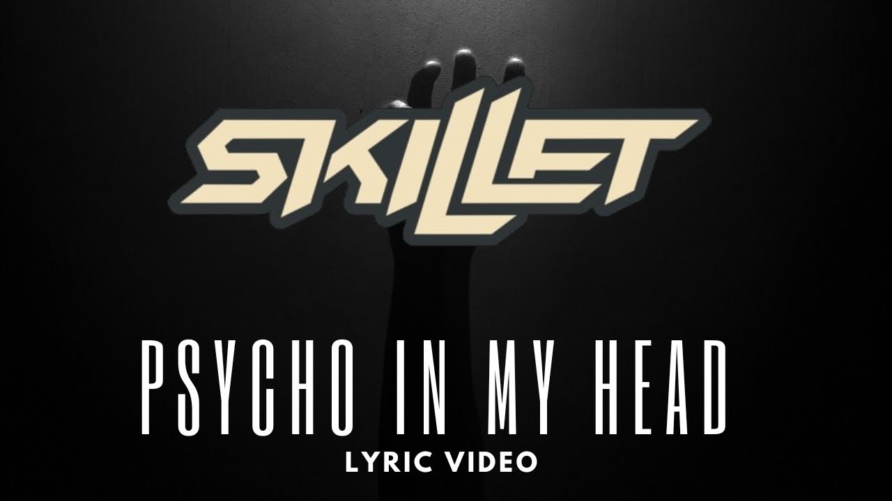 Skillet Psycho In My Head Lyric Video YouTube skillet-psycho-in-my-head-lyric-video-youtube