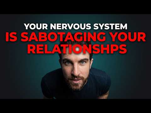 Your Nervous System Is Sabotaging Your Relationships (And You Don't Even Know It)