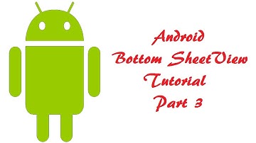 Android Bottom Sheet View Tutorial Part 3