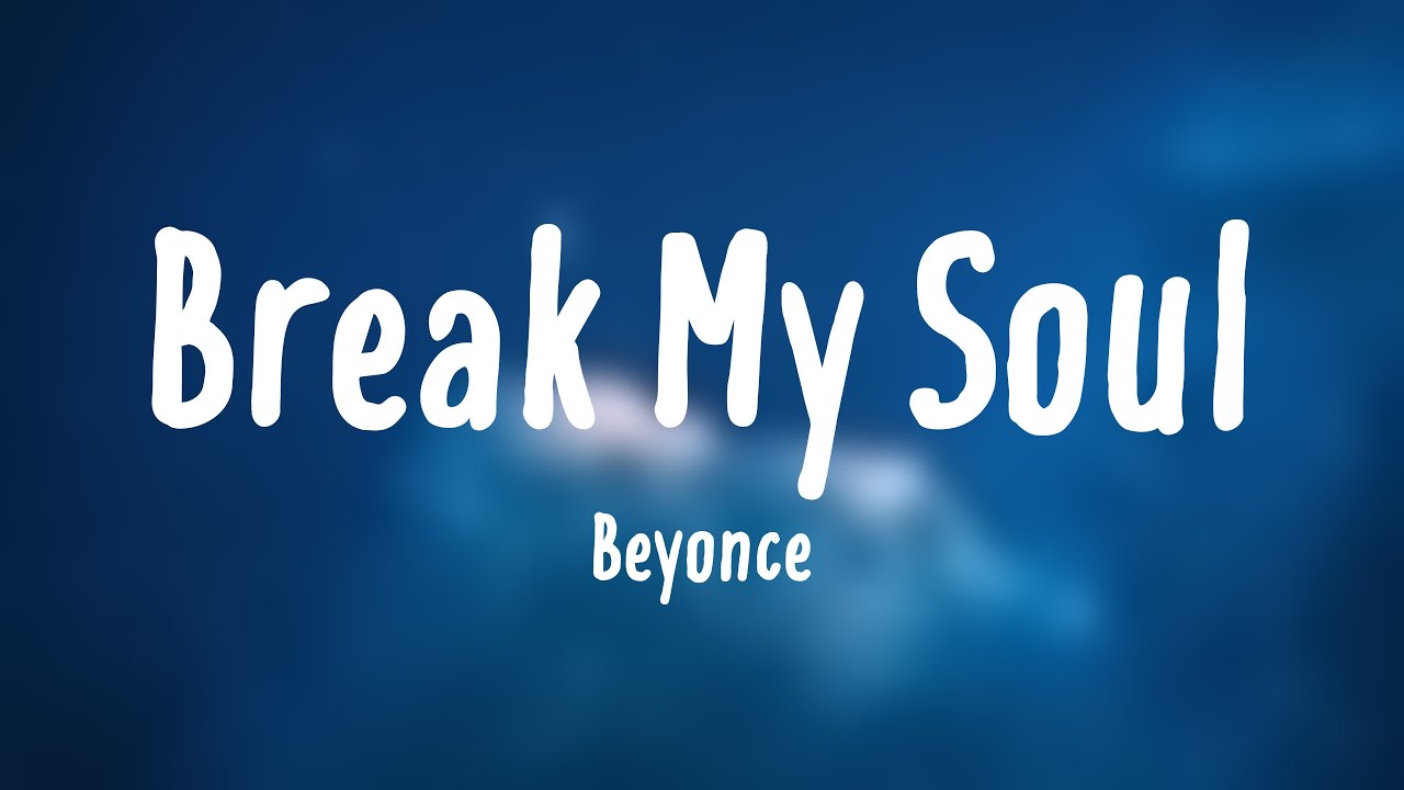 Break My Soul - Beyonce (Lyric Video) 🎵 - YouTube