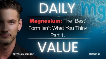 71. Magnesium: The ‘Best’ Form Isn’t What You Think Part 1.