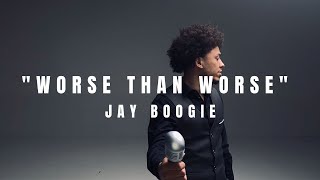 Jay Boogie Worse Than Worse Official Music Video Shot By
