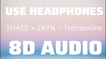 SHAED x ZAYN - Trampoline (8D USE HEADPHONES)🎧