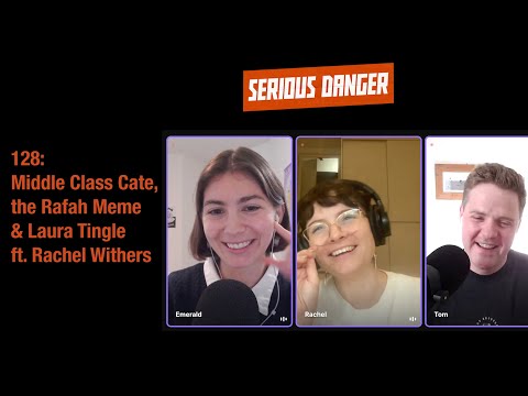 128: Middle Class Cate, The Rafah Meme x Laura Tingle Ft. Rachel Withers