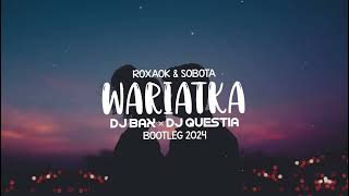 ROXAOK & SOBOTA - WARIATKA (DJ QUESTIA & DJ BAX) BOOTLEG 2024