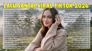 Lagu Santai Viral Tiktok 2026 - Lagu Galau| Senja Sudut Kota, Sedia Aku Sebelum Hujan