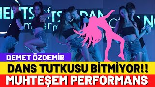 Demet Özdemir'den muhteşem dans performansı!