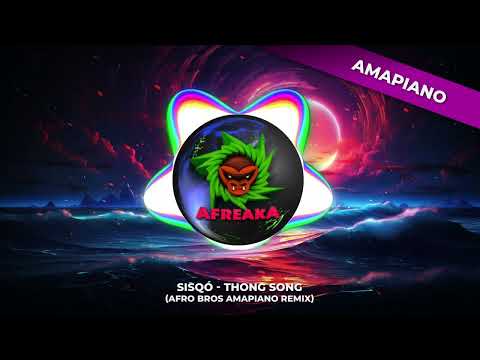 Sisqó Thong Song Afro Bros Amapiano RMX 