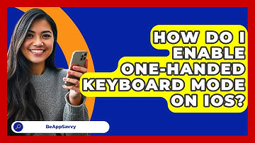 How Do I Enable One-handed Keyboard Mode On IOS? - Be App Savvy