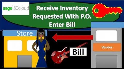 Receive Inventory Requested With P.O. Enter Bill 8.20 Sage 50cloud Accounting 2020