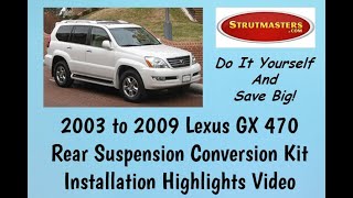 Rear Install:  2003 to 2009 Lexus GX 470 Suspension Conversion Kit By Strutmasters