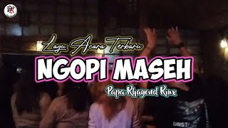 Download Lagu LAGU ACARA || NGOPI MASEH REMIX TERBARU 🌴 PAPA RHAYOND RMX🔥 MP3