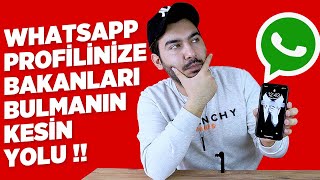 WHATSAPP PROFİLİME KİM BAKTI?