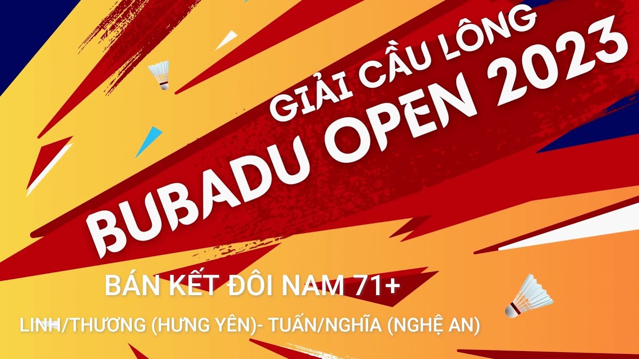 Bubadu Open 2023. Bán kết đôi nam 71+BK: Linh/Thương (Hưng Yên) - Tuấn ...