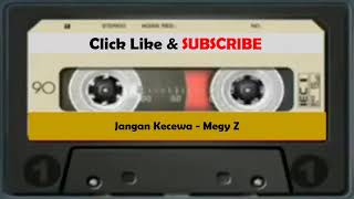 Jangan Kecewa - Megy Z  (OM Rajawali)