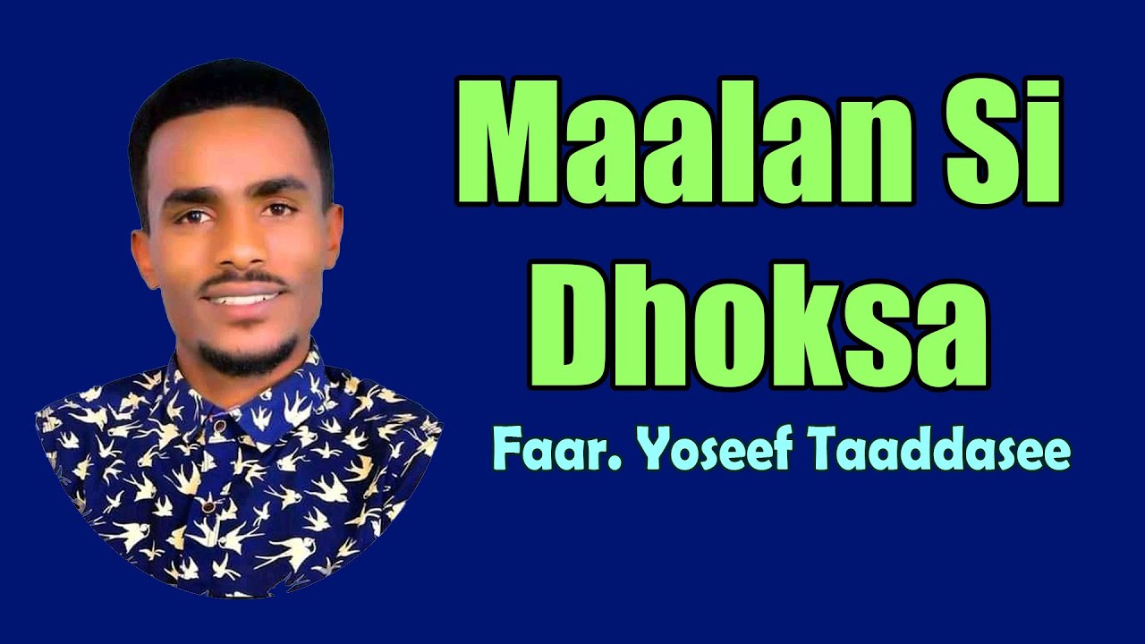Maalan Si Dhoksa - Yoseef Taaddasee