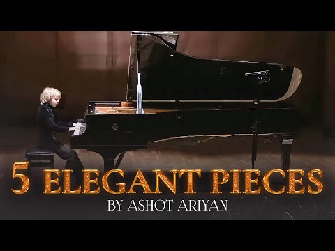 видео: ELISEY MYSIN plays 5 elegant pieces by ASHOT ARIYAN