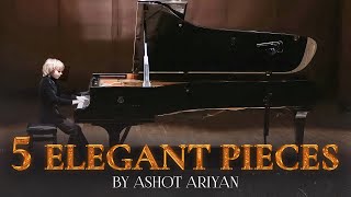 ELISEY MYSIN plays 5 elegant pieces by ASHOT ARIYAN
