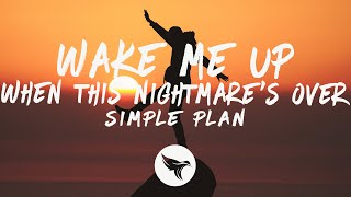 Simple Plan - Wake Me Up (When This Nightmare&#39;s Over) Lyrics