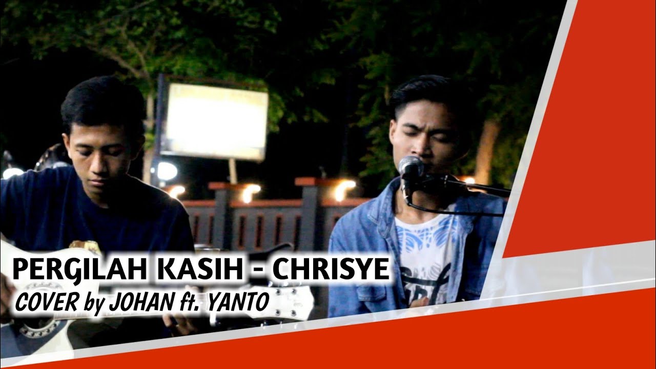 Cover PERGILAH KASIH - CHRISYE (LIVE COVER) JOHAN ft. YANTO by DOP VIDEOGRAPHY