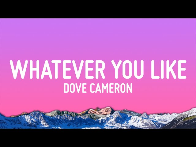 Dove Cameron - Whatever You Like