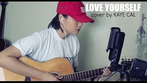 Love Yourself - Justin Bieber (KAYE CAL Acoustic C...