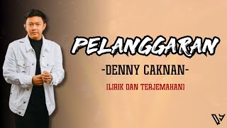 Pelanggaran - Denny Caknan dan Terjemahan