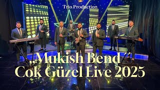 Mukish Bend - Cok Güzel Live 2025