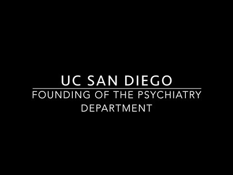 UC San Diego - Founding of the Department Psychiatry by UC San Diego - Department of Psychiatry