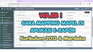 CARA MAPPING MATA PELAJARAN RAPOR JENJANG SMA KURIKULUM 2013 & MERDEKA DI APLIKASI E RAPOR