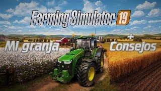 Farming Simulator 19 - Mi pequeña granja + consejos