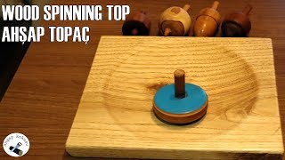 Ahşap Topaç Nasıl Yapılır / How To Make A Wooden Spin Top