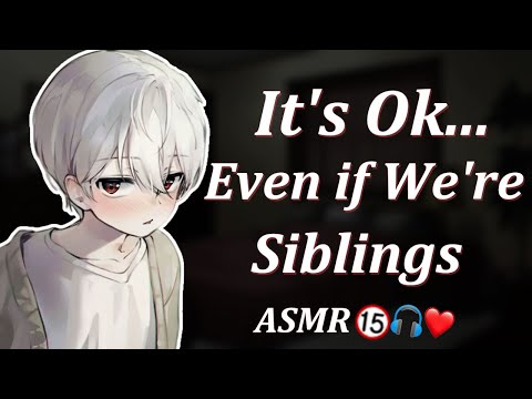 (ENG SUBS)R-15 It's Ok... Even if We're Siblings [ASMR Japanese]